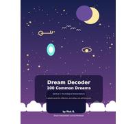 Dream Decoder: 100 Common Dreams: A Spiritual & Psychological Dream Interpretation Journal