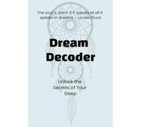 Dream Decoder: unlock the secrets of your sleep: Dream Journal with Easy to Read Print for insight, creativity and more | 6x9 inches, 101 pages
