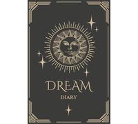 Dream Diary / Dream Journal , 350+ pages, Process emotion & stress, Boost creativity, Understand Your Subconscious Mind, Promote lucid dreaming, Enhance Dream Recall: guided Notebook, selfcare