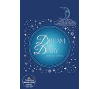 Dream Diary: Nightly Notes | 100 Writing Prompts & Dream Decoder BONUS at WildCutt.com | Lined, decorated diary pages with: 31 celestial designs of ... cover | Large Print | Wide Ruled | 6 X 9 in.