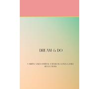 Dream & Do: A Simple Lined Journal for Ideas, Goals & Daily Reflections