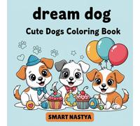 Dream dog: Cute Dogs Coloring Book for Kids and Adults, Easy Bold Line Art, Relaxing Puppy Coloring Pages