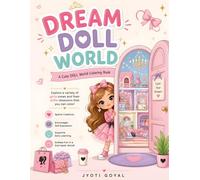 Dream Doll World Coloring Book for Kids Ages 4-10: Cute Fashion Doll Coloring Book with Princess Dolls, Dress-Up Styles, Makeup, Accessories & Girly ... | Fun and Easy Coloring for Creative Kids