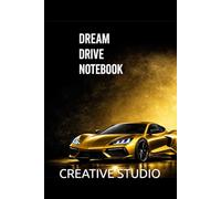 Dream Drive Notebook - Gold Edition: Elegance in Motion | 6x9 | Lined Journal | 120 Pages