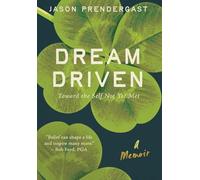 Dream Driven: Toward the Self Not Yet Met