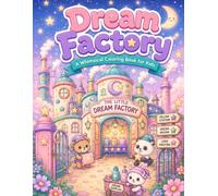 Dream Factory: Magical Coloring Book of Tiny Hidden Worlds for Kids (Dream Weaver Coloring Collection)