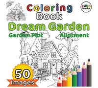 Dream Garden Coloring Book: A Beautiful and great Dream Garden Coloring Book, Dream Garden Coloring Pages perfect for all ages! ... Coloring Book for all Garden Fans!