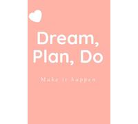 Dream, Go, Do Make it Happen: Motivational Journal for Women - Daily Reflection and Personal Growth.