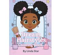 Dream Hairstyles: Kawaii Hair Fashion Coloring Book for Kids: Fun, Inspiring Hairstyles to Color and Create Confidence