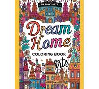 Dream Home Coloring Book: Cozy Interiors to Color for Relaxation, Mindfulness, and Stress Relief (8.5×11, 50+ Pages)