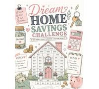 Dream Home Savings Challenge book: A Fun Savings Challenge Workbook to Reach Your Homeownership Goals , Savings Challenges from $1,000 to $500,000