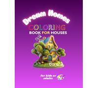 Dream Homes: A Coloring Book for Houses: COLORING book for kids or adults