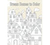 Dream Homes To Color: A Relaxing Journey Through Architectural Wonders