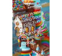 "Dream House Coloring Book for Kids: Fun and Imaginative Homes to Color!"