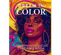 Dream in Color - urban fashion queens coloring book