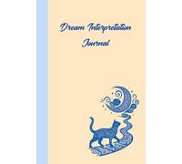 Dream Interpretation Journal: College Ruled | 6x9 inches |200 Pages | A Supportive Companion for Your Dream Interpretation Journey