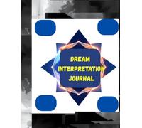 Dream Interpretation Journal for Kids Teens and Adults, Unlock the Meaning of Your Dreams, Symbols, and Hidden Messages: Record, Analyze, and ... for Self-Discovery and Spiritual Growth