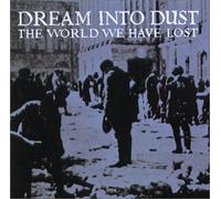 Dream Into Dust - World We Have Lost