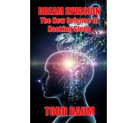 Dream Invasion: The New Science Of Hacking Sleep