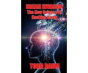 Dream Invasion: The New Science Of Hacking Sleep