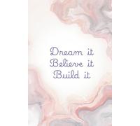 Dream it Believe it Build it: Inspirational Quote Notebook for Women and Girls - Quotations on internal pages, Beautiful Pastel Marble