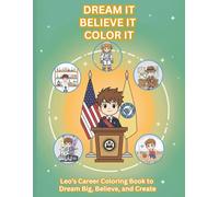 Dream It. Believe It. Color It.: Leo’s Career Coloring Book to Dream Big and Believe