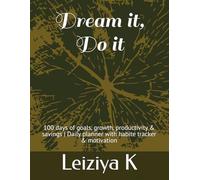 Dream it, Do it: 100 days of goals, growth, productivity & savings | Daily planner with habite tracker & motivation