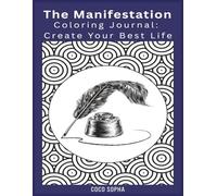 Dream It, Draw It, Do It: A Manifesting Coloring Experience: Positive Affirmations, Mindfulness Coloring, and Law of Attraction Journal for Self Love, Stress Relief, and Abundance