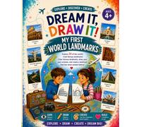 Dream It, Draw It! My First World Landmarks: Color, Draw & Create 20 Famous Landmarks Around the World