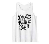 Dream It Wish It Do It - Cita Motivacional Camiseta sin Mangas