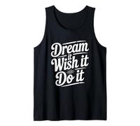 Dream It Wish It Do It - Cita Motivacional Camiseta sin Mangas