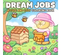 Dream Jobs Coloring Book: Adorable Animal Careers Coloring Pages Featuring Everyday Jobs, Fun Workplace Adventures for Adults, Teens, and Children Stress Relief & Creativity