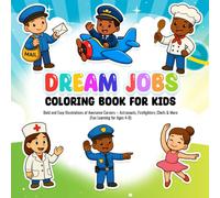 Dream Jobs Coloring Book for Kids: Bold and Easy Illustrations of Awesome Careers - Astronauts, Firefighters, Chefs & More (Fun Learning for Ages 4-8)