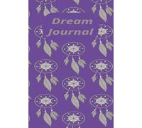 Dream Jornal: A Guided Journal for Nighttime Reflections and Insights | Track Your Dreams, Discover Your Inner World | Write, Reflect, and Decode Your Visions |