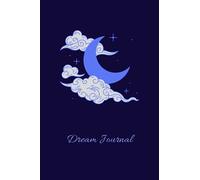 Dream Journal: 6”X9” Journal/ Notebook/ Diary to write down your dreams and aspirations. 150 pages. College ruled paper. Includes cover page. Matte-finish on exterior cover.