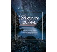 Dream Journal: A Guided 60-Day Practice to Record, Reflect & Decode Your Dreams
