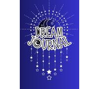 Dream Journal: A Guided Diary To Record Your Dreams
