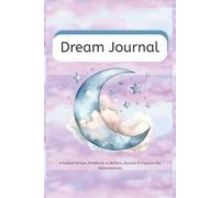 Dream Journal: A Guided Dream Notebook to Reflect, Record & Explore the Subconscious Option 3