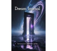 Dream Journal: A Tracker With Prompts for Recording and Interpreting Your Dreams