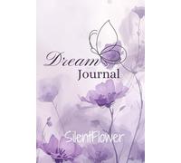 Dream Journal: Aesthetic floral dream diary for nightly reflections, 122 pages, 6x9 inch.
