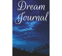 Dream Journal: Capture, Reflect & Interpret Your Dreams, Nightly Reflections and Inner Discovery.
