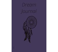 Dream journal: Capture the Night. Discover Your Inner World, Guided Companion for Recording and Understanding Your Dreams.