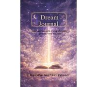 Dream Journal: Capturing God's Voice through Dreams and Visions