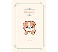 Dream Journal - Dog Design: A 500-Page Guide for Dreams, Goals, and Growth