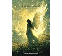 Dream Journal - Dream Prompt's For a Fulfilled Night's Sleep: A Guided Diary to Capture and Reflect on Dreams, Bedtime Thoughts, Emotions, Interpretations, and Morning Reflections (100 Pages)