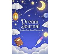 Dream Journal: Explore Your Inner Universe
