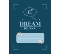 Dream Journal for Sleep and Reflection: Guided Dream Diary with Prompts for Dream Description, Interpretation, and Thoughts Before Sleep | 120 Pages | 8.5x11 in