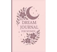 Dream Journal for Women: A Guided Sleep Log and Dream Diary - A Thoughtful Gift for Women and Girls