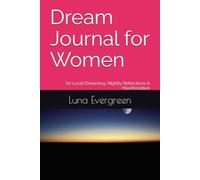 Dream Journal for Women: for Lucid Dreaming, Nightly Reflections & Manifestation