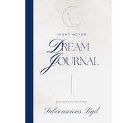 Dream Journal - Night Notes Edition: A 6-Month Guided Notebook for Dream Recall, Symbols, and Reflections